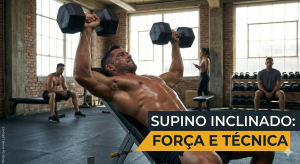 Supino Inclinado: O Básico que Você Precisa Saber
